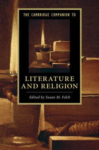 Könyv Cambridge Companion to Literature and Religion Susan M. Felch