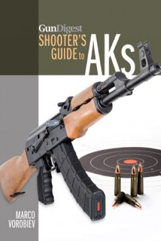 Könyv Gun Digest Shooter's Guide to AKs Marco Vorobiev