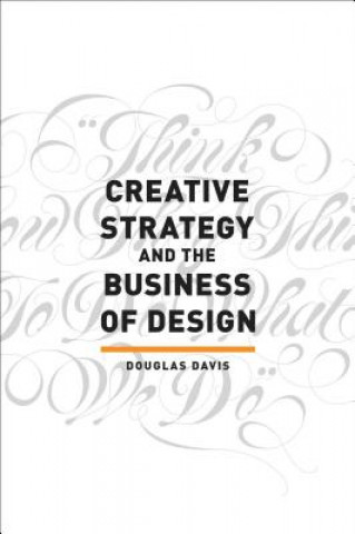 Kniha Creative Strategy & the Business of Design Douglas Davis