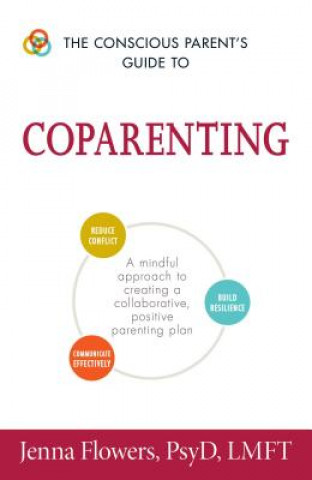 Könyv Conscious Parent's Guide to Coparenting Jenna Flowers