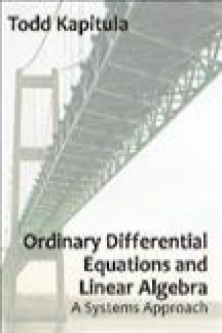 Carte Ordinary Differential Equations and Linear Algebra Todd Kapitula