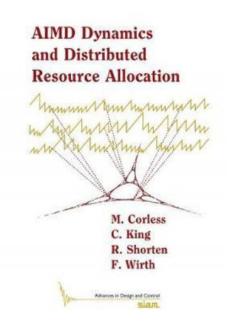 Livre AIMD Dynamics and Distributed Resource Allocation M. Corless