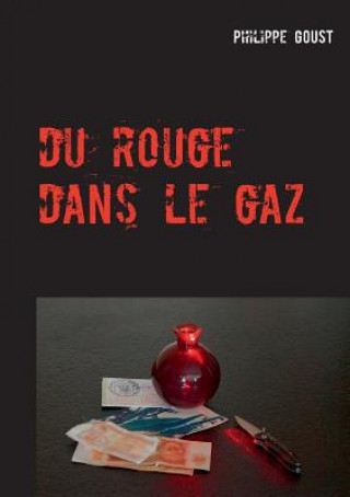 Kniha Du rouge dans le gaz Philippe Goust