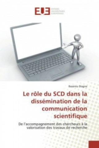 Kniha Le rôle du SCD dans la dissémination de la communication scientifique Bassirou Diagne