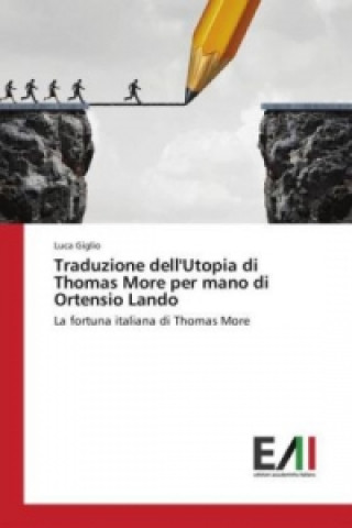 Carte Traduzione dell'Utopia di Thomas More per mano di Ortensio Lando Luca Giglio