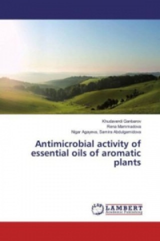 Kniha Antimicrobial activity of essential oils of aromatic plants Khudaverdi Ganbarov