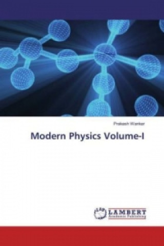 Carte Modern Physics Volume-I Prakash Wankar