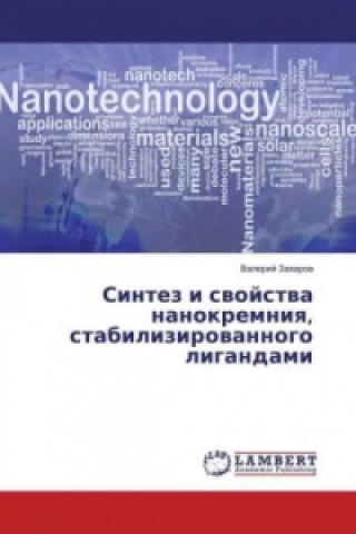 Kniha Sintez i svojstva nanokremniya, stabilizirovannogo ligandami Valerij Zaharov