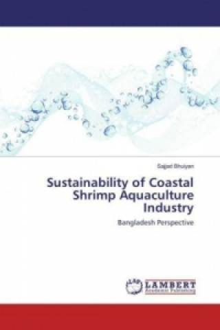 Kniha Sustainability of Coastal Shrimp Aquaculture Industry Sajjad Bhuiyan