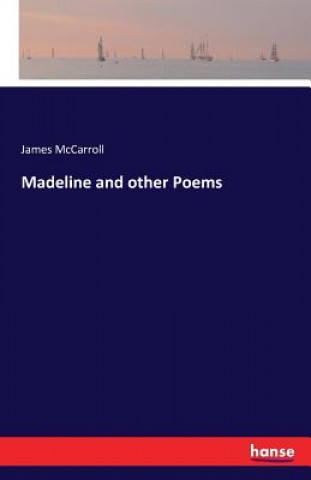 Knjiga Madeline and other Poems James McCarroll