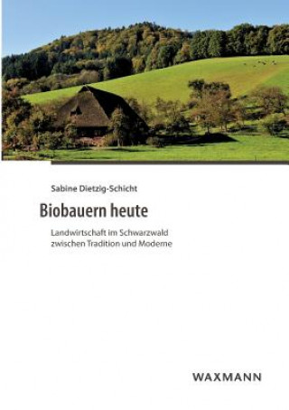 Könyv Biobauern heute Sabine Dietzig-Schicht