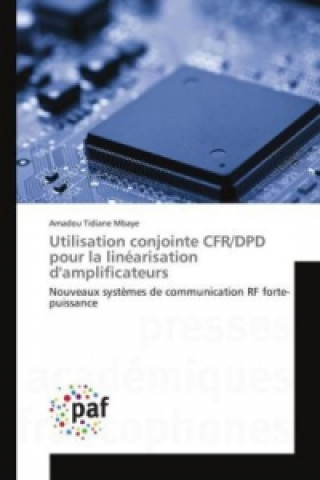 Buch Utilisation conjointe CFR/DPD pour la linéarisation d'amplificateurs Amadou Tidiane Mbaye