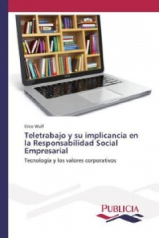 Könyv Teletrabajo y su implicancia en la Responsabilidad Social Empresarial Erico Wulf