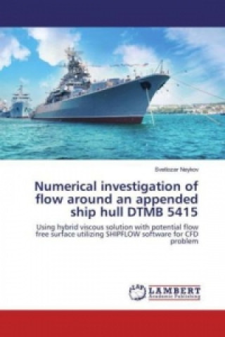 Książka Numerical investigation of flow around an appended ship hull DTMB 5415 Svetlozar Neykov