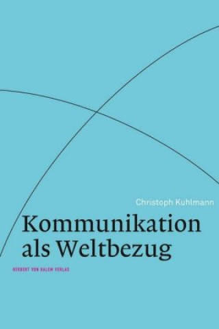 Buch Kommunikation als Weltbezug Christoph Kuhlmann