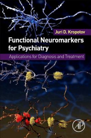 Könyv Functional Neuromarkers for Psychiatry Juri Kropotov