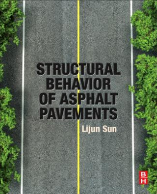 Книга Structural Behavior of Asphalt Pavements Lijun Sun