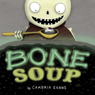 Könyv Bone Soup Cambria Evans