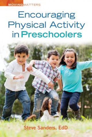 Libro Encouraging Physical Activity in Preschoolers Steve Sanders