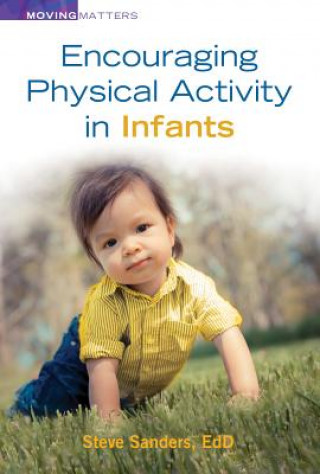 Könyv Encouraging Physical Activity in Infants Steve Sanders