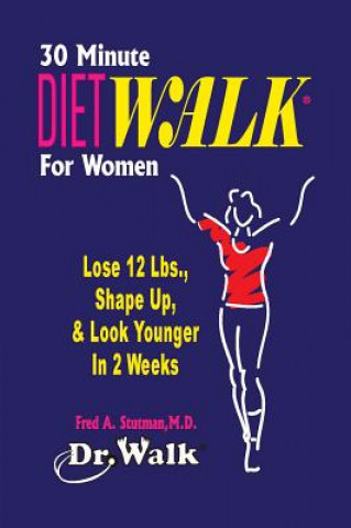 Book 30 Minute Dietwalk for Women Dr Fred Stutman