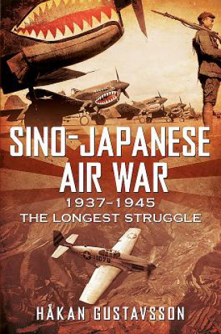 Kniha Sino-Japanese Air War 1937-1945 Hakan Gustavsson