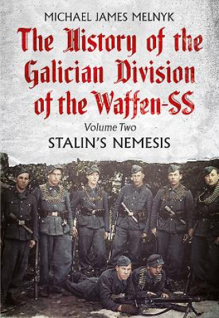 Carte History of the Galician Division of the Waffen SS Michael James Melnyk