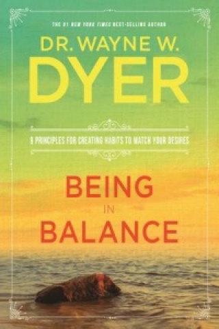 Kniha Being in Balance Dr. Wayne W. Dyer