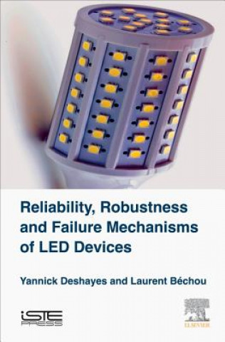 Kniha Reliability, Robustness and Failure Mechanisms of LED Devices Yannick Deshayes