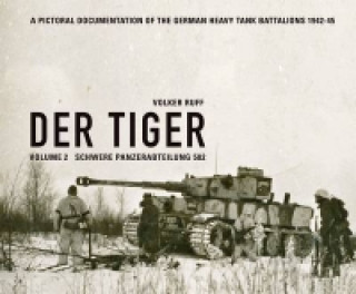 Kniha Tiger: Schwere Panzerabteilung 502 Volker Ruff