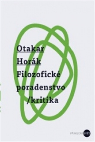 Book Filozofické poradenstvo/kritika Otakar Horák
