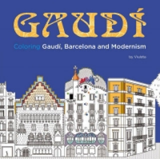 Knjiga Gaudi: Coloring Gaudi, Barcelona and Modernism Viuleta