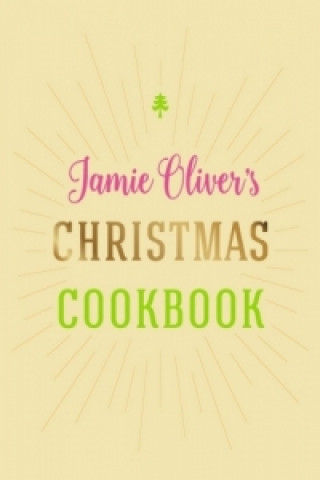 Kniha Jamie Oliver's Christmas Cookbook Jamie Oliver