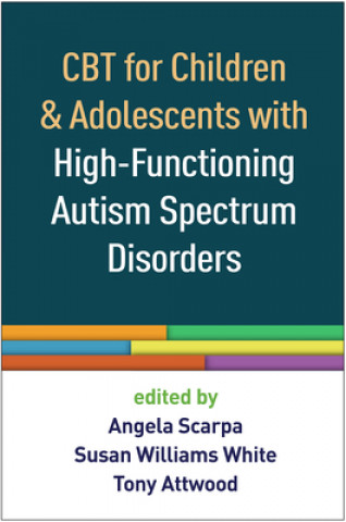 Kniha CBT for Children and Adolescents with High-Functioning Autism Spectrum Disorders Angela Scarpa