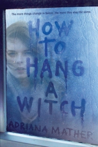 Kniha How to Hang a Witch Adriana Mather