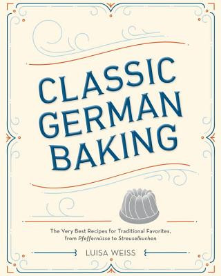 Könyv Classic German Baking Luisa Weiss