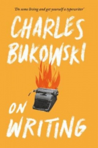 Kniha On Writing Charles Bukowski