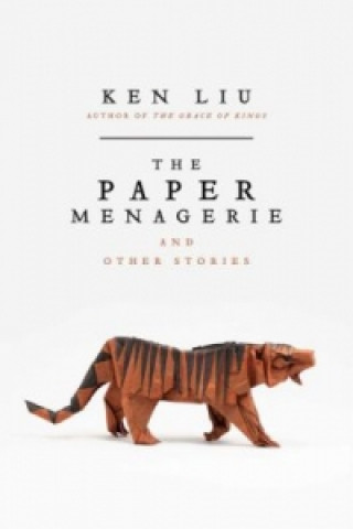 Könyv Paper Menagerie Ken Liu