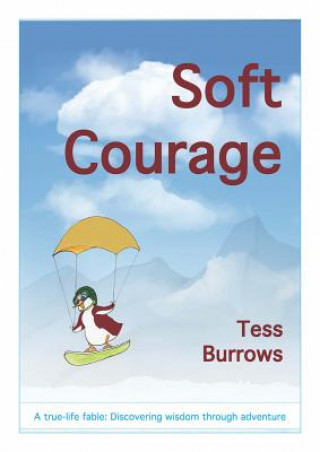 Knjiga Soft Courage Tess Burrows
