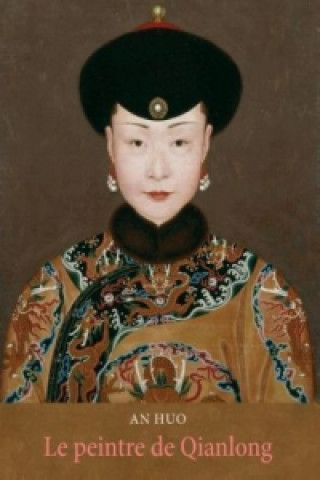 Kniha Le peintre de Qianlong An Huo