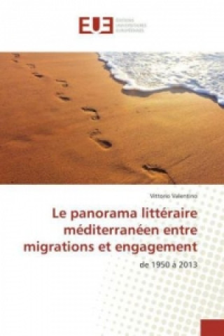 Kniha Le panorama littéraire méditerranéen entre migrations et engagement Vittorio Valentino