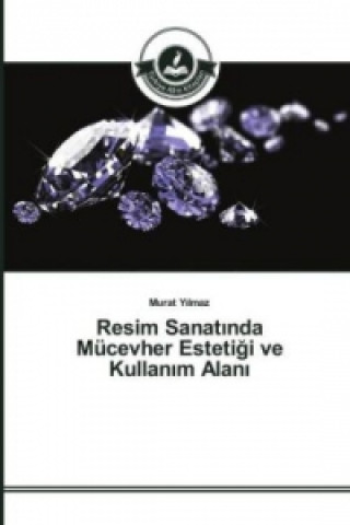 Kniha Resim Sanat_nda Mücevher Estetigi ve Kullan_m Alan_ Murat Yilmaz