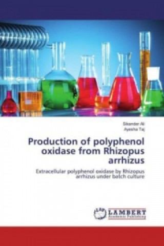 Carte Production of polyphenol oxidase from Rhizopus arrhizus Sikander Ali