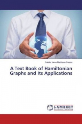 Книга A Text Book of Hamiltonian Graphs and Its Applications Salaka Venu Madhava Sarma