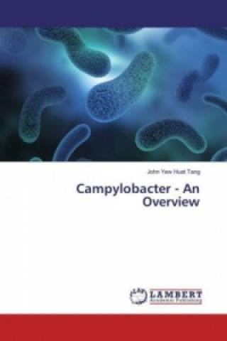 Carte Campylobacter - An Overview John Yew Huat Tang