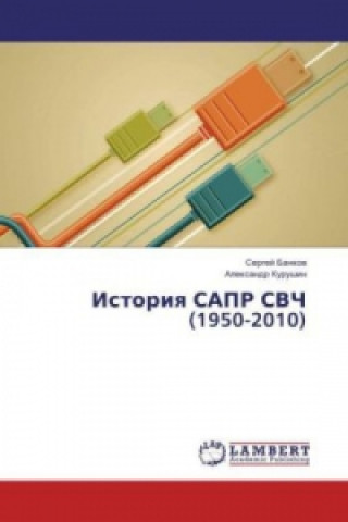 Carte Istoriya SAPR SVCh (1950-2010) Sergej Bankov
