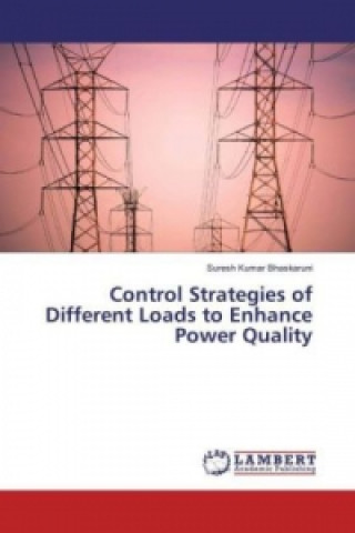 Knjiga Control Strategies of Different Loads to Enhance Power Quality Suresh Kumar Bhaskaruni