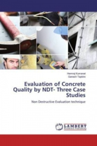 Knjiga Evaluation of Concrete Quality by NDT- Three Case Studies Hemraj Kumavat