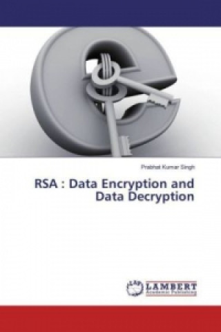 Knjiga RSA : Data Encryption and Data Decryption Prabhat Kumar Singh
