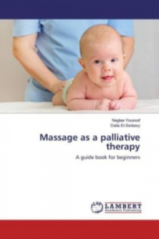 Könyv Massage as a palliative therapy Naglaa Youssef